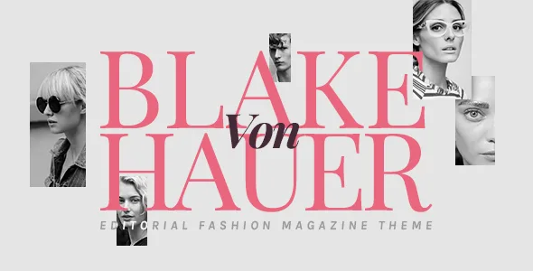 blake von hauer editorial fashion magazine theme