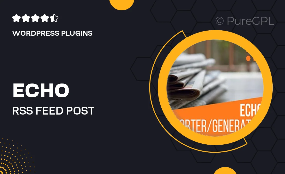 Echo RSS Feed Post Generator Plugin for WordPress