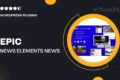 Epic News Elements – News Magazine Blog Element & Blog Add Ons for Elementor & WPBakery Page Builder