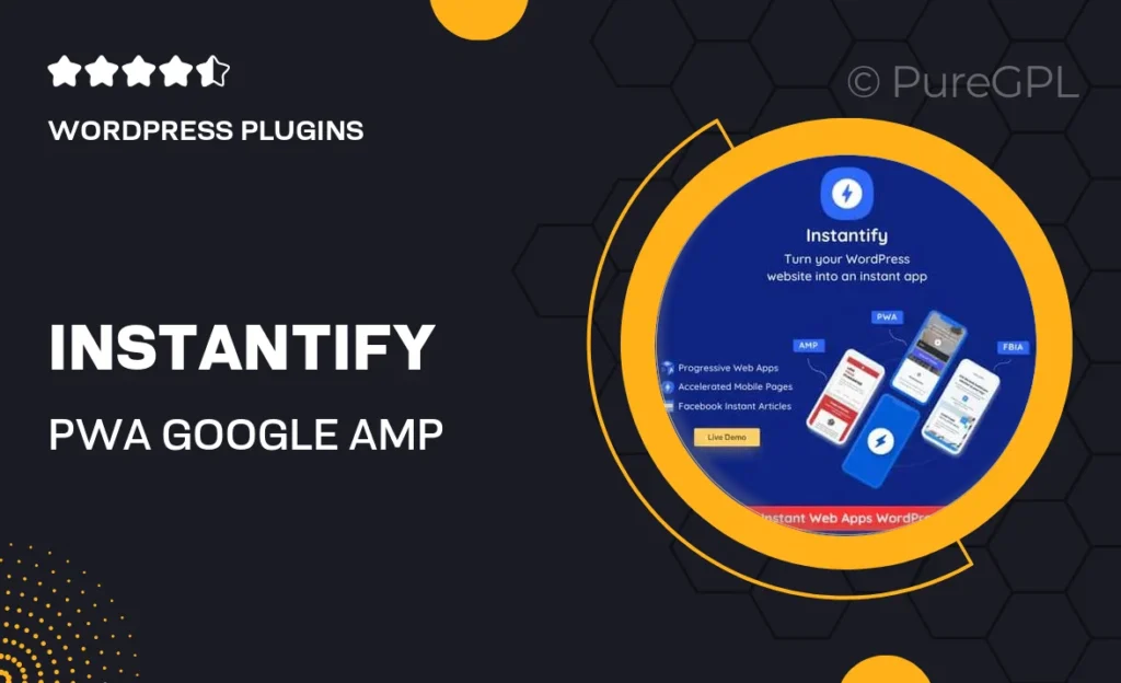 Instantify – PWA & Google AMP & Facebook IA for WordPress feature image