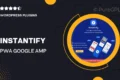 Instantify – PWA & Google AMP & Facebook IA for WordPress