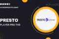 Presto Player Pro – The Ultimate WordPress Video Player Plugin