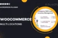 WooCommerce Multi Locations Inventory Management