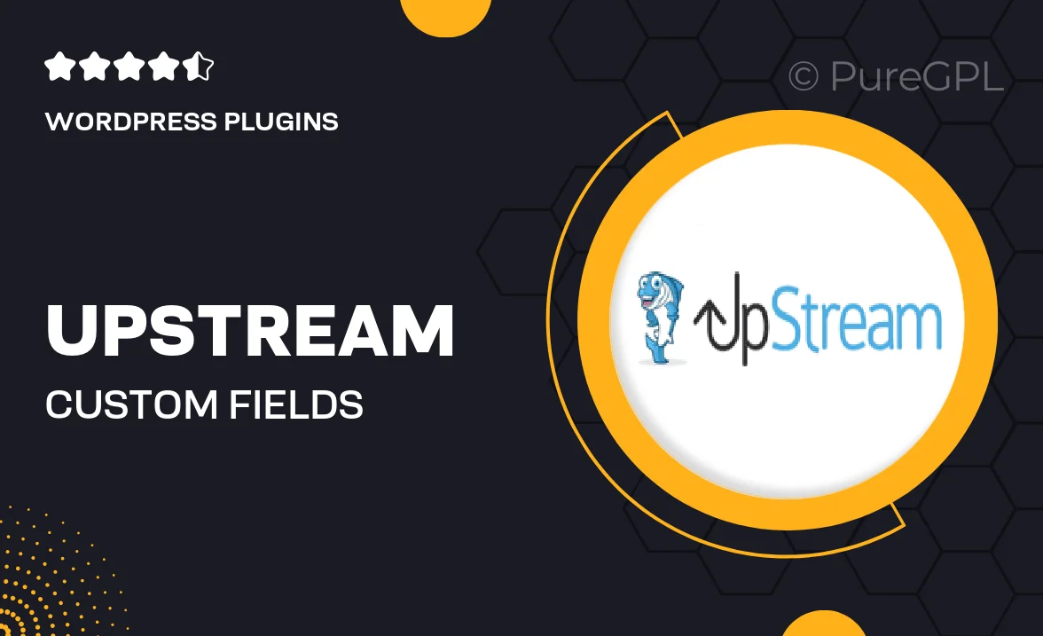 Upstream | Custom Fields