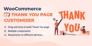 WooCommerce Thank You Page Customizer – Increase Customer Retention Rate – Boost Sales
