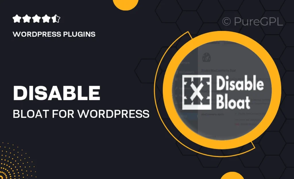 Disable Bloat for WordPress & WooCommerce PRO 28 Disable Bloat for WordPress & WooCommerce PRO
