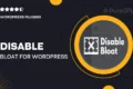 Disable Bloat for WordPress & WooCommerce PRO