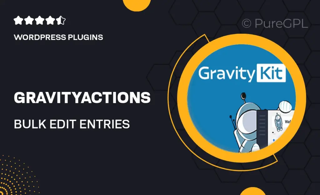 GravityActions – Bulk Edit Entries 4 GravityActions – Bulk Edit Entries