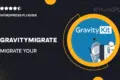 GravityMigrate – Migrate Your Gravity Forms Data