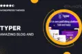 Typer – Amazing Blog and Multi Author Publishing Theme