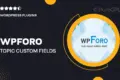 Wpforo | Topic Custom Fields