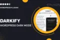 Darkify – WordPress Dark Mode Plugin