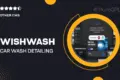 WishWash –  Car Wash & Detailing Service Elementor Template Kit