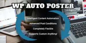 WP Auto Poster – Automate your site to publish, modify, and recycle content automatically