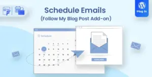 Schedule Emails – Follow My Blog Post add-on