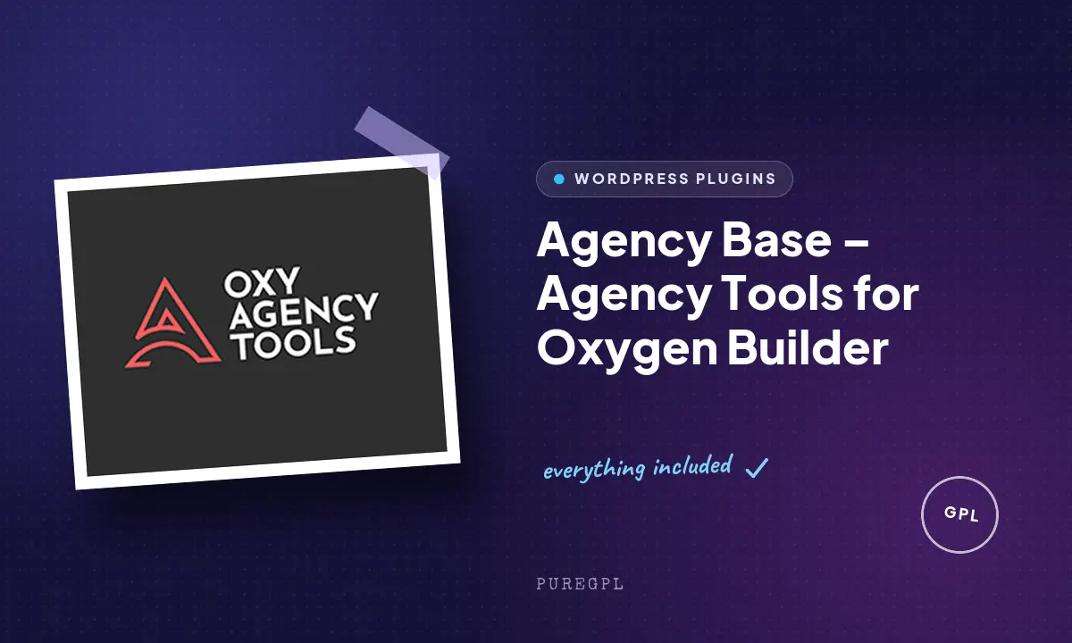 Agency Base – Agency Tools for Oxygen Builder