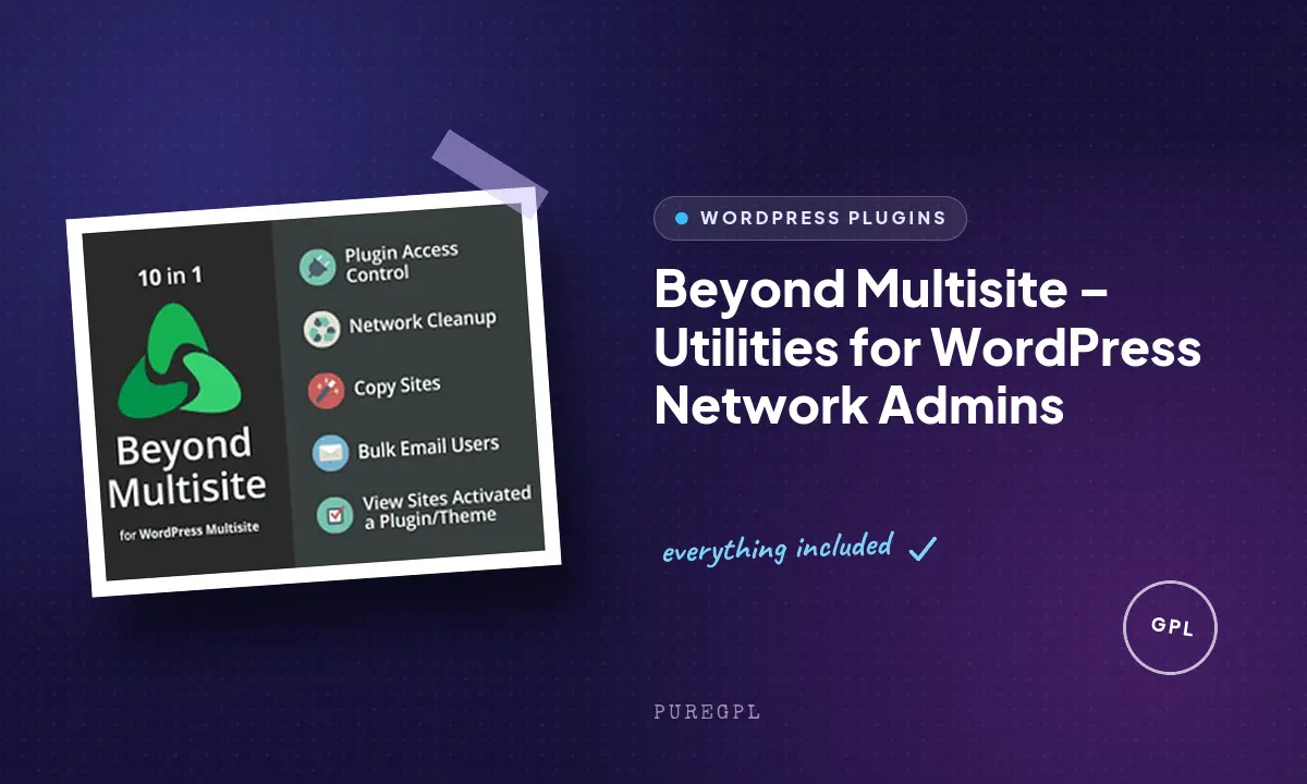 Beyond Multisite – Utilities for WordPress Network Admins