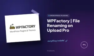 wpfactory file renaming on upload pro
