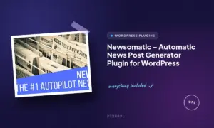 newsomatic automatic news post generator plugin for wordpress